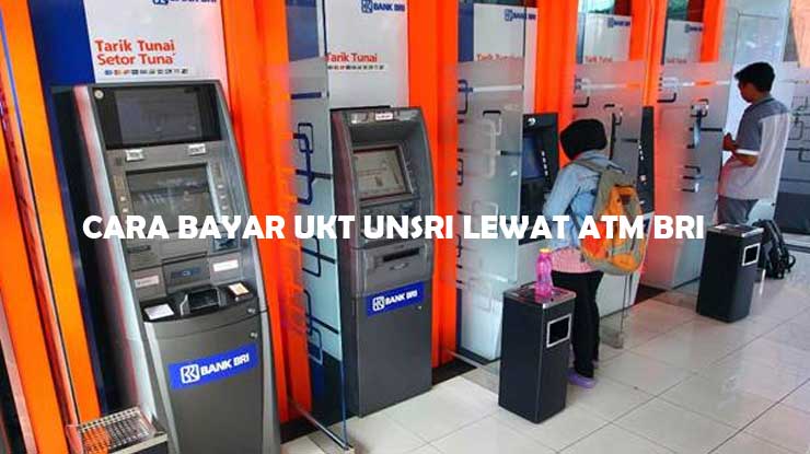 Cara Bayar UKT UNSRI Lewat ATM Bank BRI