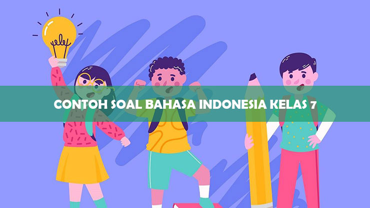 contoh soal bahasa indonesia kelas 7