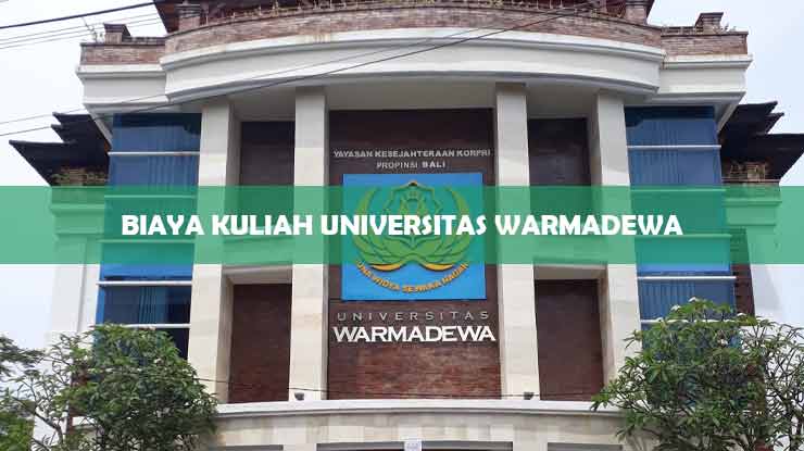 Biaya Kuliah Universitas Warmadewa