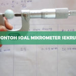 Contoh Soal Mikrometer Sekrup