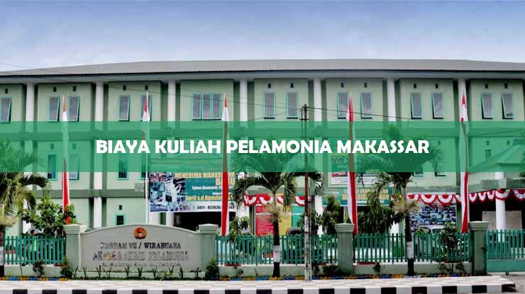 Biaya Kuliah Pelamonia Makassar