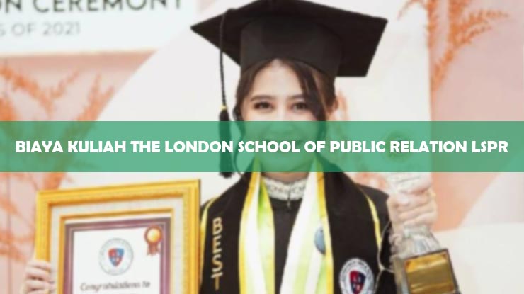 Biaya Kuliah The London School of Public Relation LSPR