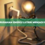 Contoh Perubahan Energi Listrik Menjadi Energi Lain