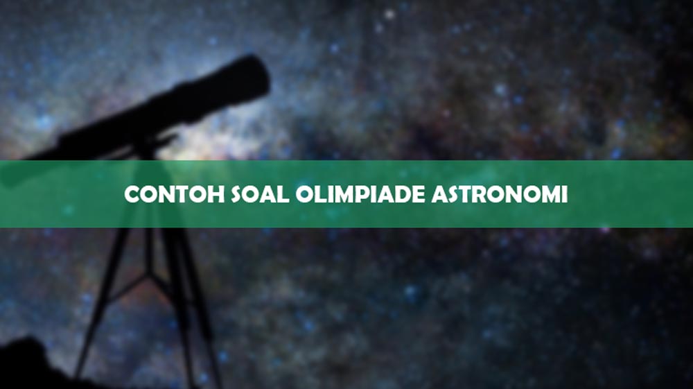 Contoh Soal Olimpiade Astronomi