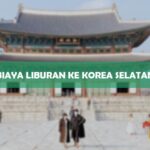 Biaya Liburan Ke Korea Selatan
