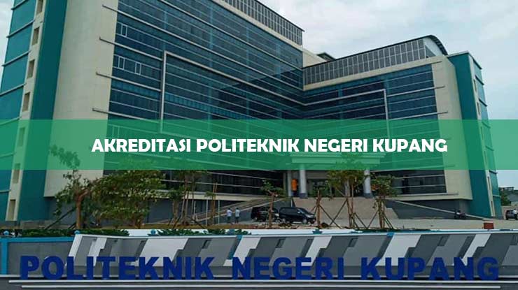 Akreditasi Politeknik Negeri Kupang
